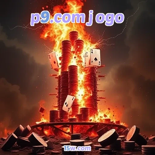 p9.com jogo: Descubra os Bônus e Melhore sua Diversão nas Apostas